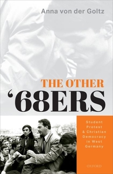 Hardcover The Other '68ers: Student Protest and Christian Democracy in West Germany Book