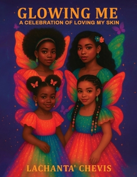 Paperback Glowing Me: A Celebration of Loving My Skin Book