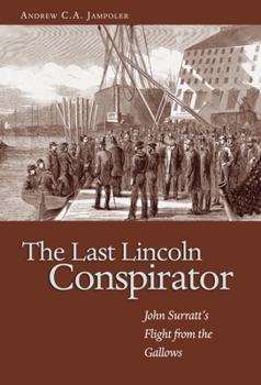 Paperback The Last Lincoln Conspirator: John Surratt's Flight from the Gallows Book