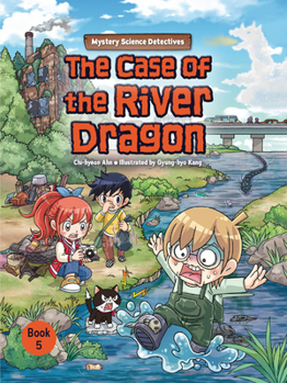 The Case of the River Dragon: Book 5 (Mystery Science Detectives)