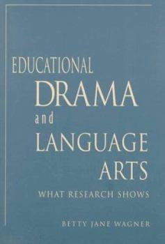 Paperback Educational Drama and Language Arts: What Research Shows Book