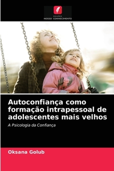 Paperback Autoconfiança como formação intrapessoal de adolescentes mais velhos [Portuguese] Book