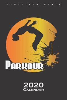 Parkour Backflip Calendar 2020: Annual Calendar for Athletes and fitness enthusiasts