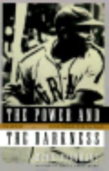 Hardcover The Power and the Darkness: The Life of Josh Gibson in the Shadows of the Game Book