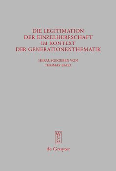 Hardcover Die Legitimation Der Einzelherrschaft Im Kontext Der Generationenthematik [German] Book