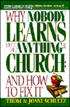 Paperback Why Nobody Learns Much of Anything at Church: And How to Fix It Book