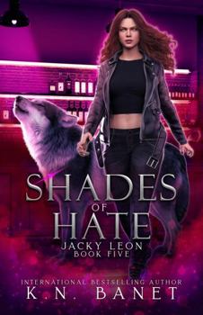 Shades of Hate - Book #5 of the Jacky Leon