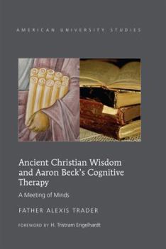 Paperback Ancient Christian Wisdom and Aaron Beck's Cognitive Therapy: A Meeting of Minds Book