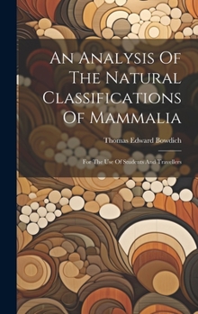 Hardcover An Analysis Of The Natural Classifications Of Mammalia: For The Use Of Students And Travellers Book