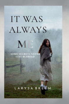 Paperback It Was Always Me: Some Secrets Never Stay Buried Book