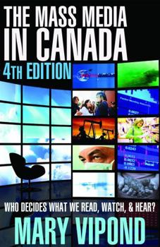 Paperback The Mass Media in Canada: Fourth Edition Book