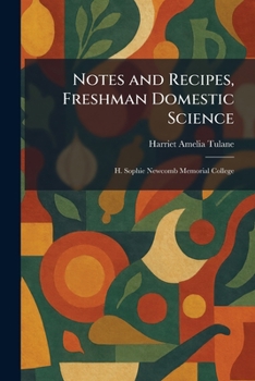 Paperback Notes and Recipes, Freshman Domestic Science: H. Sophie Newcomb Memorial College Book