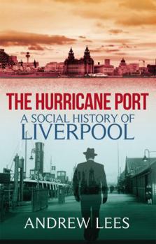 Hardcover The Hurricane Port: A Social History of Liverpool Book