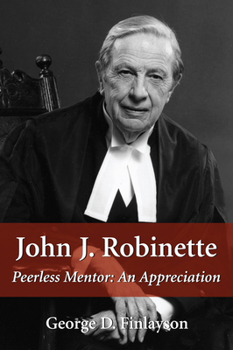 Paperback John J. Robinette: Peerless Mentor: An Appreciation Book