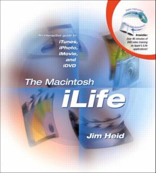 Paperback The Macintosh Ilife: An Interactive Guide to Itunes, Iphoto, iMovie, and IDVD [With DVD] Book