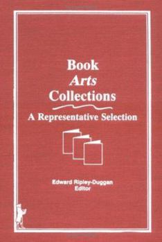 Hardcover Book Arts Collections: A Representative Selection Book