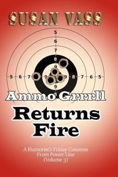 Paperback Ammo Grrrll Returns Fire: A Humorist's Friday Columns For Power Line (Volume 3) Book