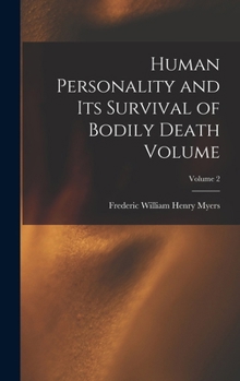 Hardcover Human Personality and its Survival of Bodily Death Volume; Volume 2 Book