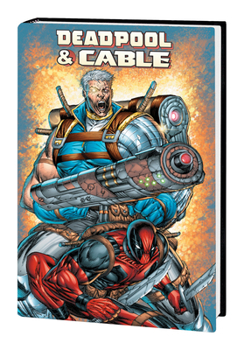Deadpool & Cable Omnibus - Book  of the Cable & Deadpool (Collected Editions)