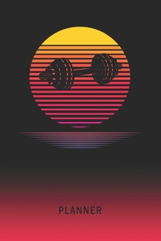 Planner: Dumbbell Personal Trainer 2 Year Weekly Planning Organizer 2020 - 2021 Retro Vintage Vaporwave Sunset Cover January 20 - December 21 Writing Notebook Productive Datebook Calendar Schedule Pla