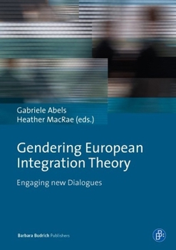 Hardcover Gendering European Integration Theory: Engaging New Dialogues Book