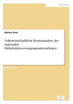 Paperback Volkswirtschaftliche Kostenanalyse der regionalen Elektrizitätsversorgungsunternehmen [German] Book