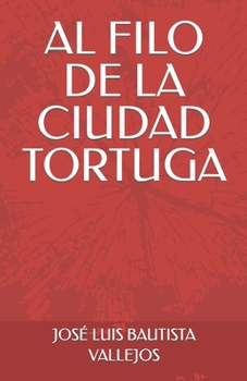 Paperback Al Filo de la Ciudad Tortuga [Spanish] Book