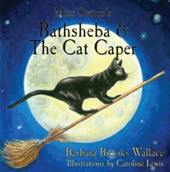 Paperback Miss Switch's Bathsheba & The Cat Caper Book