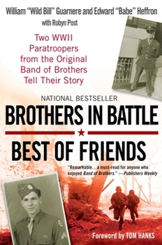 Paperback Brothers in Battle, Best of Friends: Two WWII Paratroopers from the Original Band of Brothers Tell Their Story Book