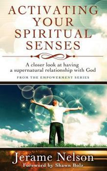 Paperback Activating Your Spiritual Senses: A closer look at having a supernatural relationship with God Book