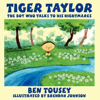 Paperback Tiger Taylor: The Boy Who Talks to His Nightmares Book