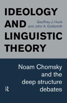 Hardcover Ideology and Linguistic Theory: Noam Chomsky and the Deep Structure Debates Book