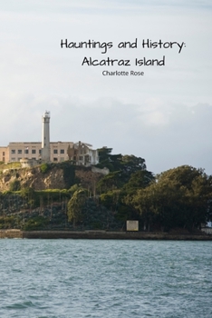 Paperback Hauntings and History: Alcatraz Island Book