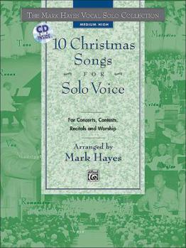 Paperback The Mark Hayes Vocal Solo Collection -- 10 Christmas Songs for Solo Voice: For Concerts, Contests, Recitals, and Worship (Medium High Voice), Book & C Book