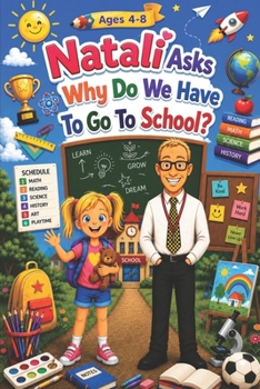 Paperback Natali Asks: Why Do We Need To Go To School? Book