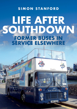 Paperback Life After Southdown: Former Buses in Service Elsewhere Book