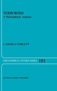 Terrorism: A Philosophical Analysis (Philosophical Studies Series)