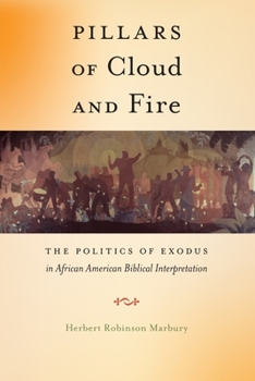 Hardcover Pillars of Cloud and Fire: The Politics of Exodus in African American Biblical Interpretation Book