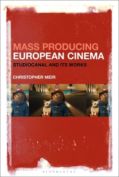 Paperback Mass Producing European Cinema: Studiocanal and Its Works Book
