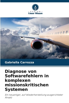 Paperback Diagnose von Softwarefehlern in komplexen missionskritischen Systemen [German] Book