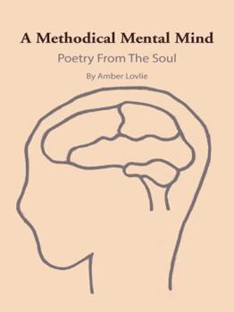 Paperback A Methodical Mental Mind: Poetry from the Soul Book