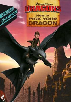 Paperback How to Pick Your Dragon (DreamWorks Dragon Readers) Book