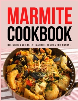 Paperback Marmite Cookbook: Delicious and Easiest Marmite Recipes for Anyone Book