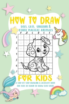 Paperback How To Draw A Dog: A Fun and Simple Step-by-Step Drawing and Activity Book for Kids. Book