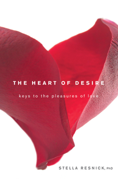 Paperback The Heart of Desire: Keys to the Pleasures of Love Book