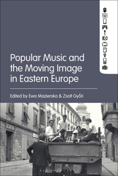 Paperback Popular Music and the Moving Image in Eastern Europe Book