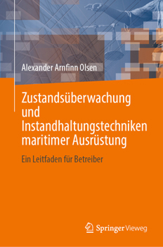 Zustandsüberwachung und Instandhaltungstechniken maritimer Ausrüstung: Ein Leitfaden für Betreiber (German Edition)