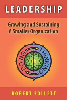 Paperback Leadership: Growing and Sustaining A Smaller Organization Book