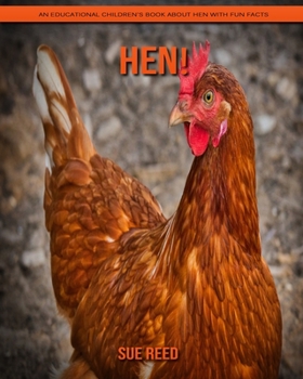 Paperback Hen! An Educational Children's Book about Hen with Fun Facts Book