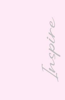 Inspire: Pretty Inspirational Dotted Grid Notebook